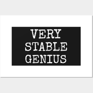 Very Stable Genius Posters and Art